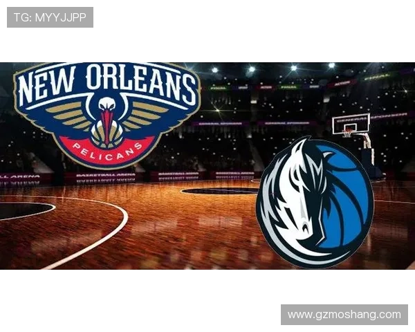 鹈鹕队新赛季动向引关注核心阵容调整与未来规划解析战术思路前瞻